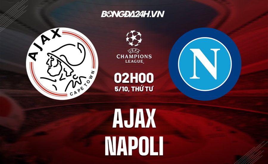 Nhận định AFC Ajax vs Napoli 05/10/2022 02:00