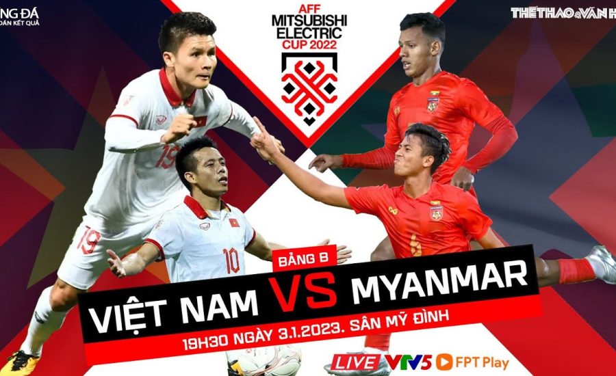 Nhận định Việt Nam vs Myanmar 03/01/2023 19:30